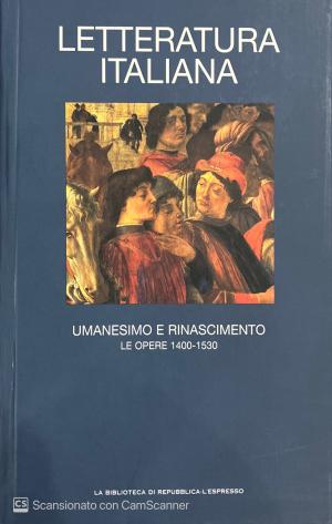 LETTERATURA ITALIANA. UMANESIMO E RINASCIMENTO. LE OPERE1400-1530. VOLUME 5
